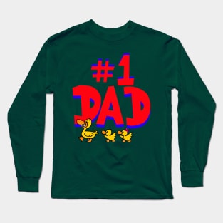 number one dad ducks Long Sleeve T-Shirt